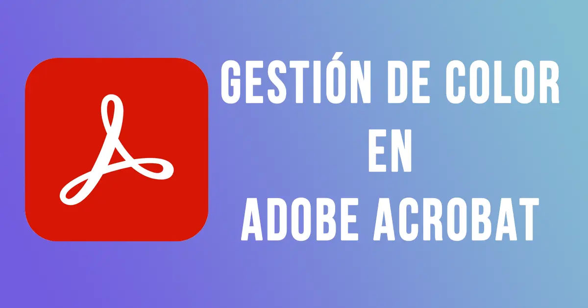Blog Gestion de Color en Adobe Acrobat Artes gráficas Gestión de color en Adobe Acrobat para interpretar valores correctos en CMYK de un PDF.